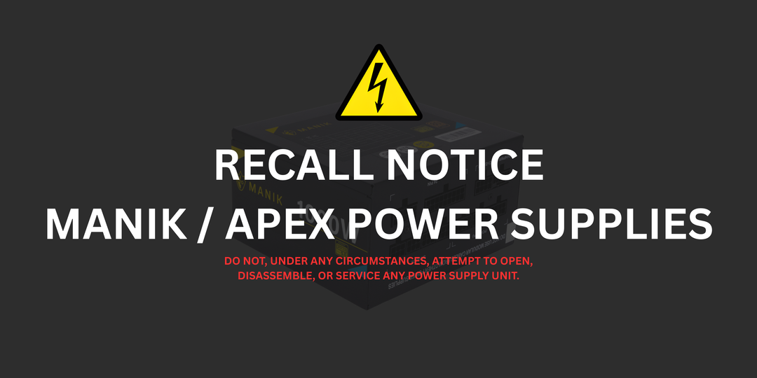 Manik/Apex Power Supply Label Recall – Apex Gaming PCs